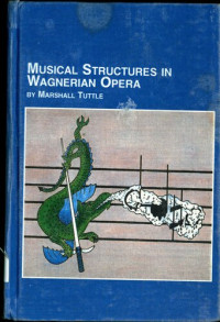 Marshall Tuttle — Musical Structures in Wagnerian Opera