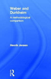Henrik Jensen — Weber and Durkheim: A Methodological Comparison