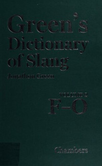 Jonathon Green — Green's dictionary of slang. Volume 2 F-O