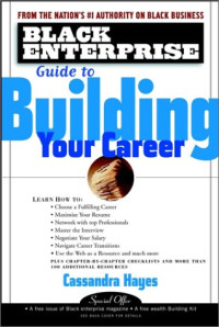 Cassandra Hayes — Black Enterprise Guide to Building Your Career (Black Enterprise Series)