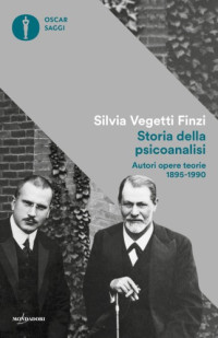 Silvia Vegetti Finzi — Storia della psicoanalisi. Autori, opere, teorie 1895-1990