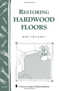 Mary Twitchell — Restoring Hardwood Floors