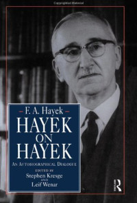 Stephen Kresge: — Hayek on Hayek: An Autobiographical Dialogue