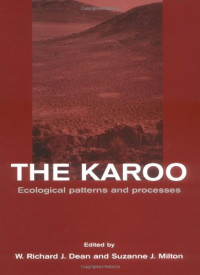 W. Richard J. Dean, Suzanne Milton — The Karoo - Ecological Patterns and Processes