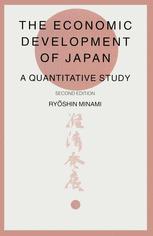 Ryōshin Minami (auth.) — The Economic Development of Japan: A Quantitative Study