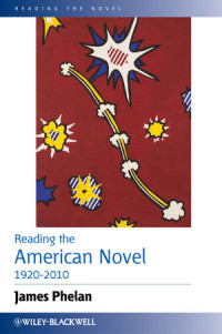 James Phelan(auth.) — Reading the American Novel 1920-2010