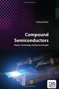 Ferdinand Scholz — Compound Semiconductors: Physics, Technology, and Device Concepts