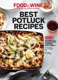 Editors of Food & Wine — Food & Wine Special Collector’s Edition 2015 — Best Potluck Recipes