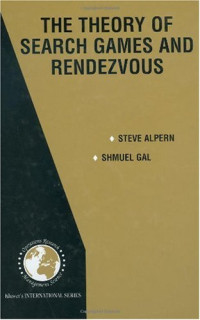 Steve Alpern, Shmuel Gal (auth.) — The Theory of Search Games and Rendezvous