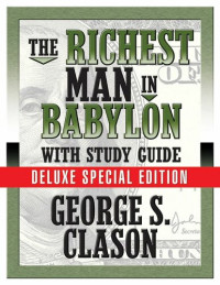 George S. Clason; with Theresa Puskar (Study Guide) — The Richest Man in Babylon: With Study Guide