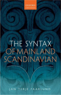 Jan Terje Faarlund — The Syntax of Mainland Scandinavian