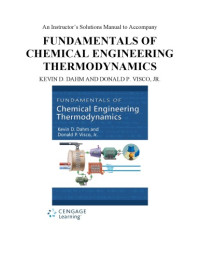 Kevin D. Dahm & Donald P. Visco — An Instructor’s Solutions Manual to Accompany Fundamentals of Chemical Engineering Thermodynamics