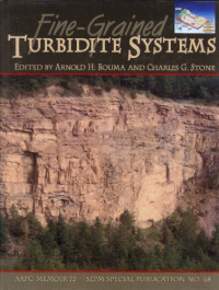A. H. Bouma, C. G. Stone — Fine-Grained Turbidite Systems (AAPG Memoir No. 72)