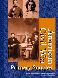 Kevin Hillstrom, Lawrence W. Baker — American Civil War Reference Library: Primary Sources