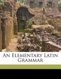Barrow Allen John. — An elementary Latin grammar