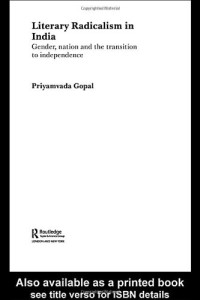 Priyamvada Gopal — Literary Radicalism in India: Gender, Nation and the Transition to Independence
