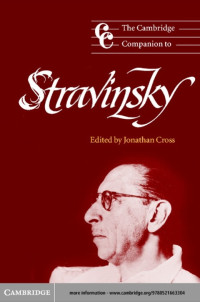 Jonathan Cross — The Cambridge Companion to Stravinsky (Cambridge Companions to Music)