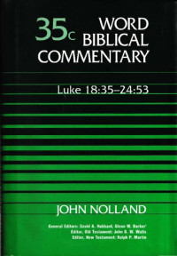 John Nolland — Luke 18:35-24:53 (Word Biblical Commentary | WBC)