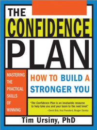 Tim Ursiny — The Confidence Plan: How to Build a Stronger You