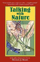 Michael J Roads — Talking with nature : sharing the energies and spirit of trees, plants, birds, and earth