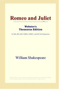 William Shakespeare — Romeo and Juliet (Webster's Thesaurus Edition)