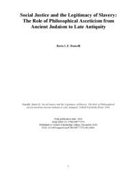 Ilaria L.E. Ramelli — Social Justice and the Legitimacy of Slavery: The Role of Philosophical Asceticism from Ancient Judaism to Late Antiquity