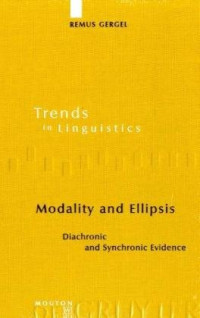Gergel, Remus — Modality and Ellipsis - Diachronic and Synchronic Evidence (Trends in Linguistics. Studies and Monographs)