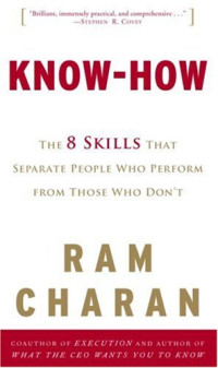 Ram Charan — Know-How: The 8 Skills That Separate People Who Perform from Those Who Don't