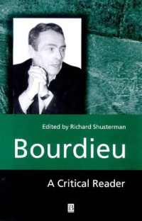 Richard Shusterman — Bourdieu: A Critical Reader (Blackwell Critical Reader)