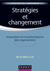 Meier, Olivier et al. — Stratégies et changement : innovations et transformations des organisations