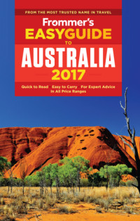 Mylne, Lee — Frommer's EasyGuide to Australia 2017