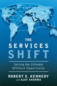 Kennedy, Robert Emmett; Sharma, Ajay — The services shift: seizing the ultimate offshore opportunity