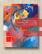 Lewis Hirsch; Arthur Goodman — Understanding elementary algebra with geometry : a course for college students