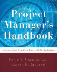 David I Cleland; Lewis R Ireland — Project manager's handbook : applying best practices across global industries