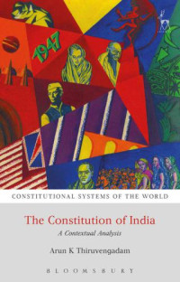 Arun K Thiruvengadam — The Constitution of India (Constitutional Systems of the World)