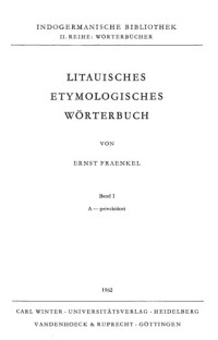 Ernst Fraenkel — Litauisches Etymologisches Woerterbuch, Bande 1 & 2 - Lithuanian Etymological Dictionary, Vols. 1 & 2