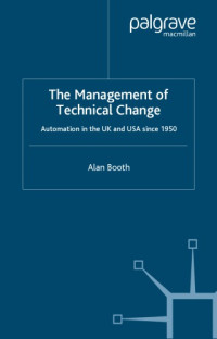 Alan Booth — The Management of Technical Change - Automation in the UK and USA since 1950