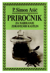 P. Simon Asic — Prirocnik za nabiranje zdravilnih zelisc