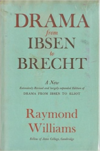 Raymond Williams — Drama from Ibsen to Brecht