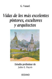 Giorgio Vasari — Vidas de los más excelentes pintores, escultores y arquitectos