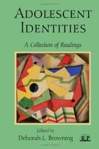 Deborah L. Browning — Adolescent Identities: A Collection of Readings