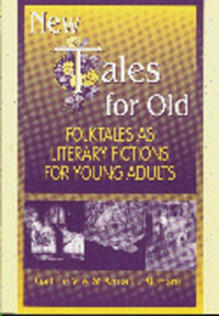 Gail de Vos, Anna E. Altmann — New Tales for Old - Folktales As Literary Fictions for Young Adults