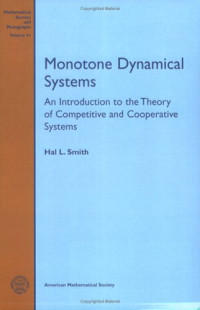 Hal L. Smith — Monotone Dynamical Systems: An Introduction to the Theory of Competitive and Cooperative Systems