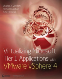 Charles A. Windom, Hemant Gaidhani, Alex Fontana — Virtualizing Microsoft Tier 1 Applications with VMware vSphere 4