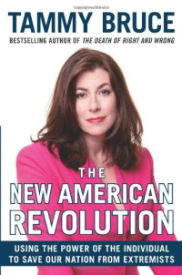 Tammy Bruce — The New American Revolution - Using the Power of the Individual to Save Our Nation from Extremists