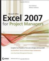 Kim Heldman, William Heldman — Microsoft Office Excel 2007 for Project Managers