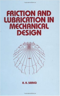 A. A. Seireg — Friction and Lubrication in Mechanical Design