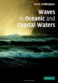 Leo H. Holthuijsen — Waves in oceanic and coastal waters