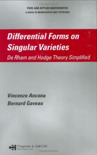 Vincenzo Ancona, Bernard Gaveau — Differential forms on singular varieties: De Rham and Hodge theory simplified