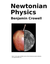 Benjamin Crowell — Newtonian Physics (Light and Matter series, Book 1)